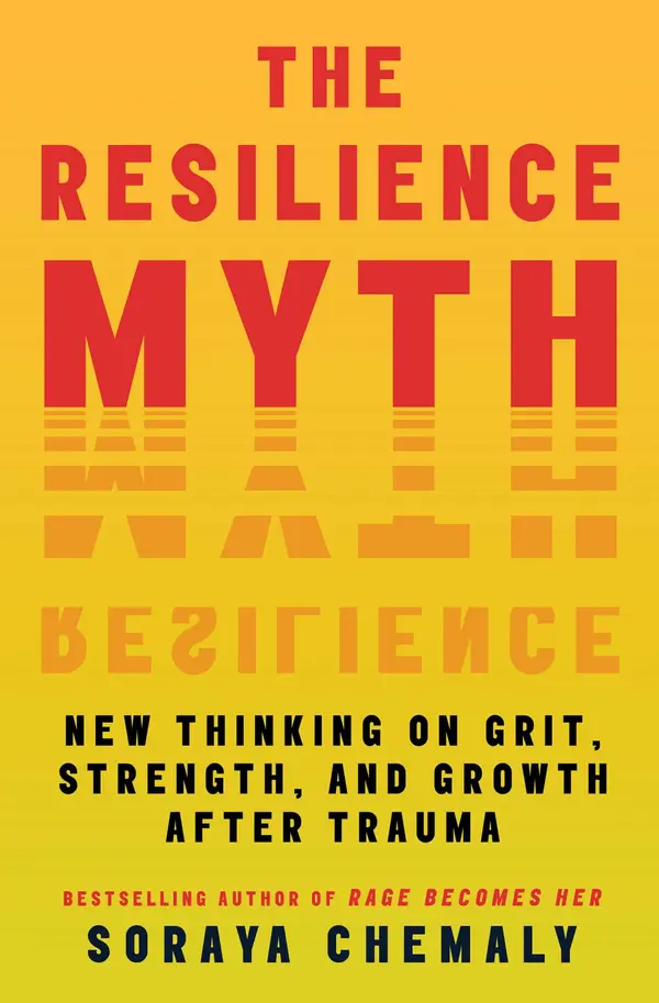 The Resilience Myth by Soraya Chemaly cover