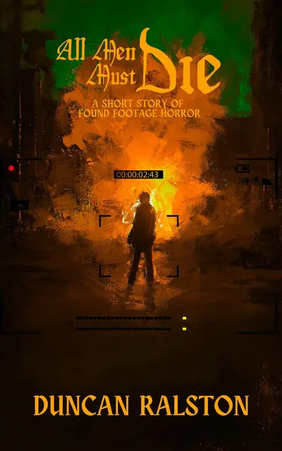 All Men Must Die: A Short Story of Found Footage Horror book cover