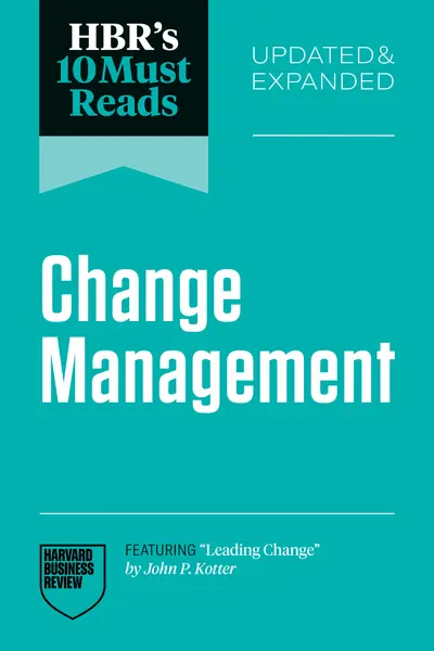 HBR's 10 Must Reads on Change Management, Updated and Expanded (featuring "Leading Change" by John P. Kotter) book cover