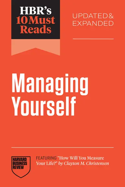 HBR's 10 Must Reads on Managing Yourself, Updated and Expanded (featuring "How Will You Measure Your Life?" by Clayton M. Christensen) book cover