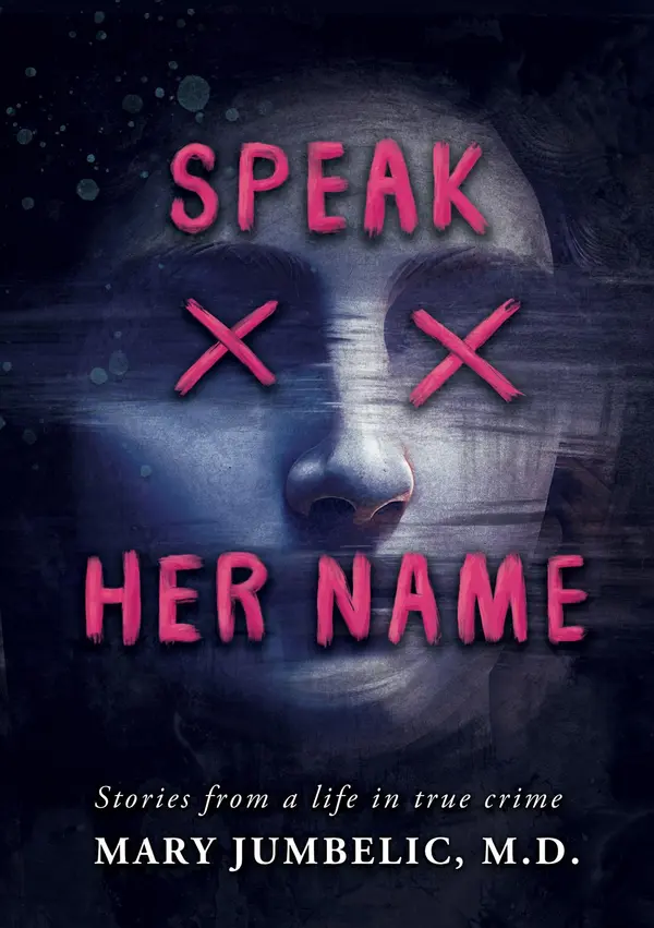 Speak Her Name by M.D. Mary Jumbelic cover