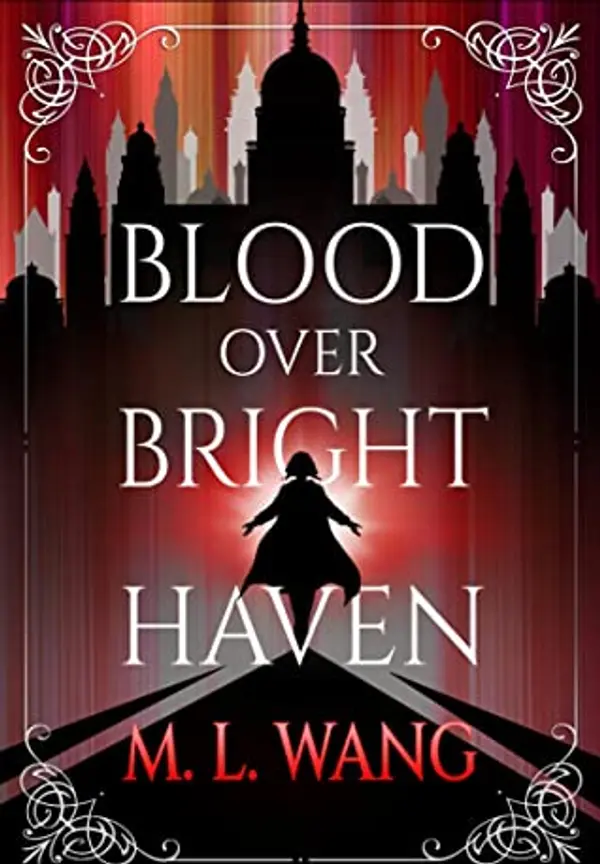 Blood Over Bright Haven by M.L.  Wang cover