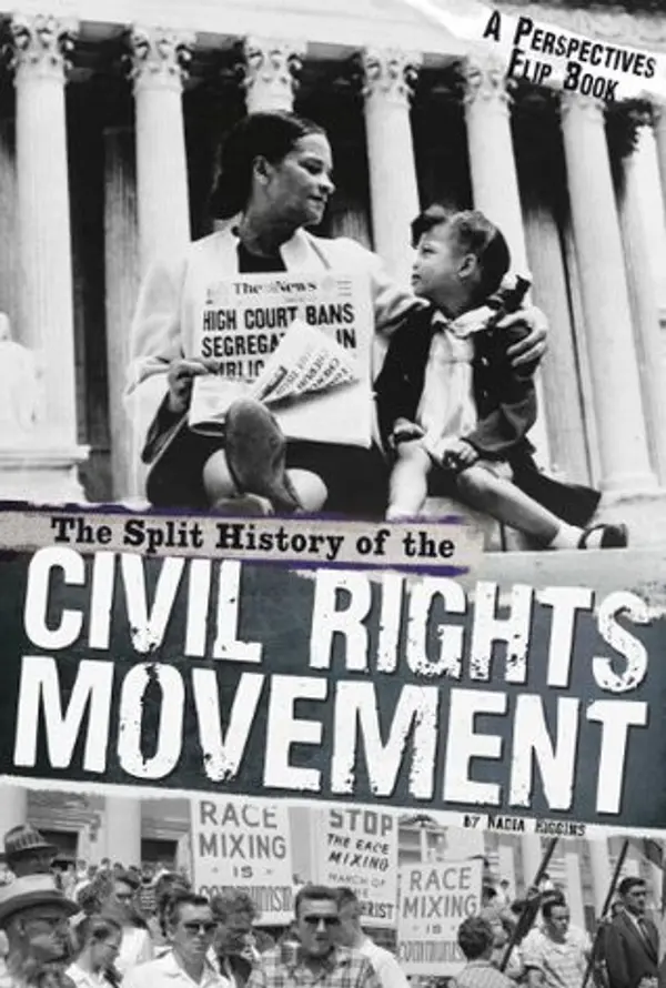 The Split History of the Civil Rights Movement: Activists' Perspective/Segregationists' Perspective (Perspectives Flip Books) by Nadia Higgins cover