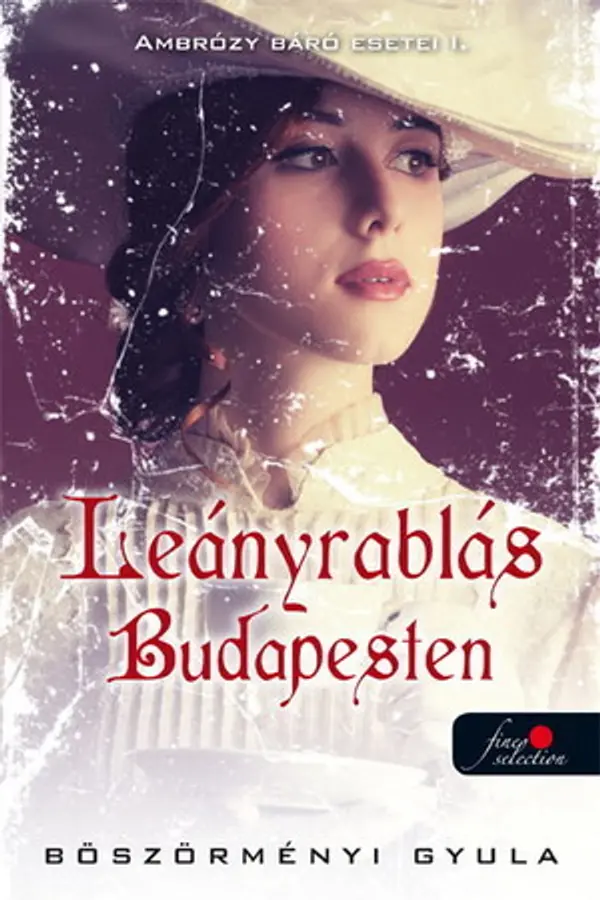 Leányrablás Budapesten (Ambrózy báró esetei, #1) by Gyula Böszörményi cover
