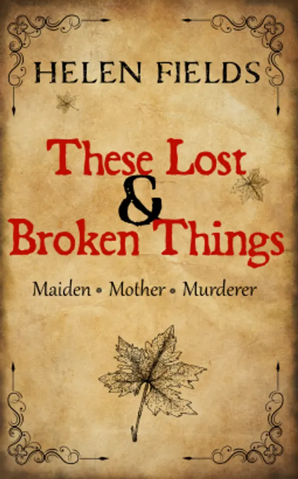 These Lost & Broken Things by Helen Sarah Fields cover