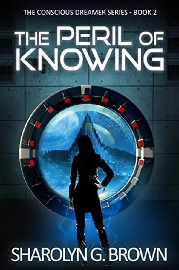 The Peril of Knowing (Conscious Dreamer #2) by Sharolyn G. Brown cover