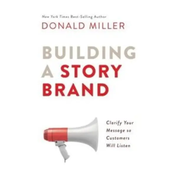 Building A Story Brand by Donald Miller cover