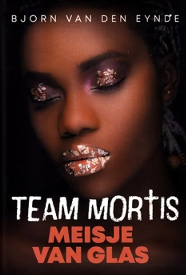 Meisje van Glas (Team Mortis, #12) by Bjorn Van den Eynde cover