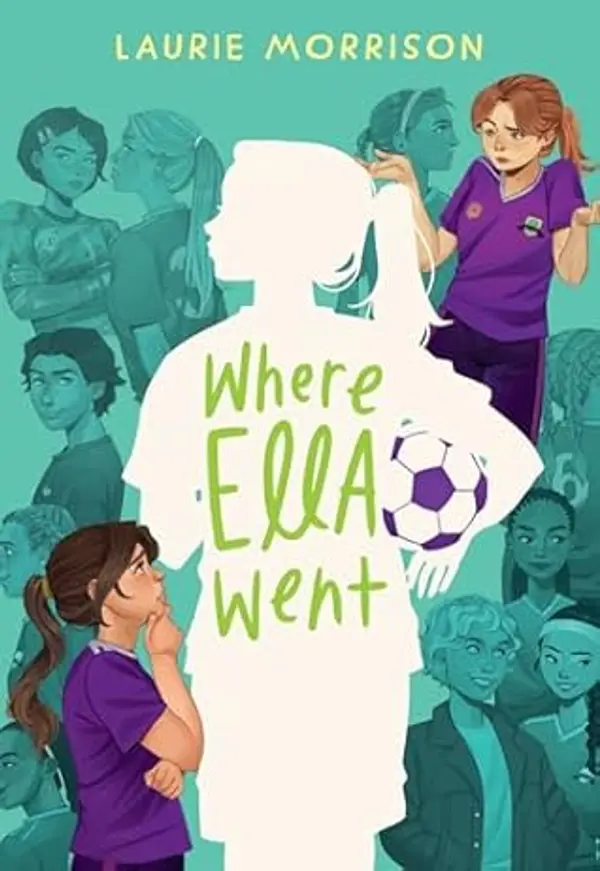 Where Ella Went: A Novel by Laurie Morrison cover
