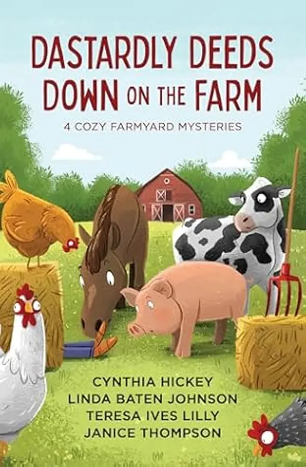 Dastardly Deeds Down on the Farm: 4 Cozy Mysteries by Cynthia Hickey cover