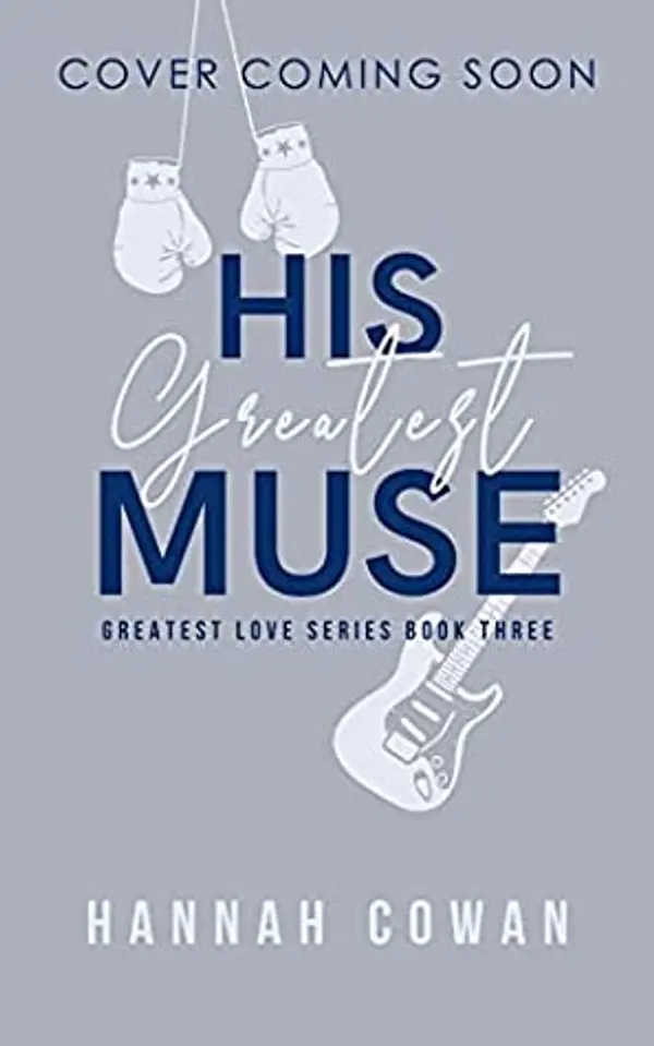 His Greatest Muse (Greatest Love #3) by Hannah Cowan cover