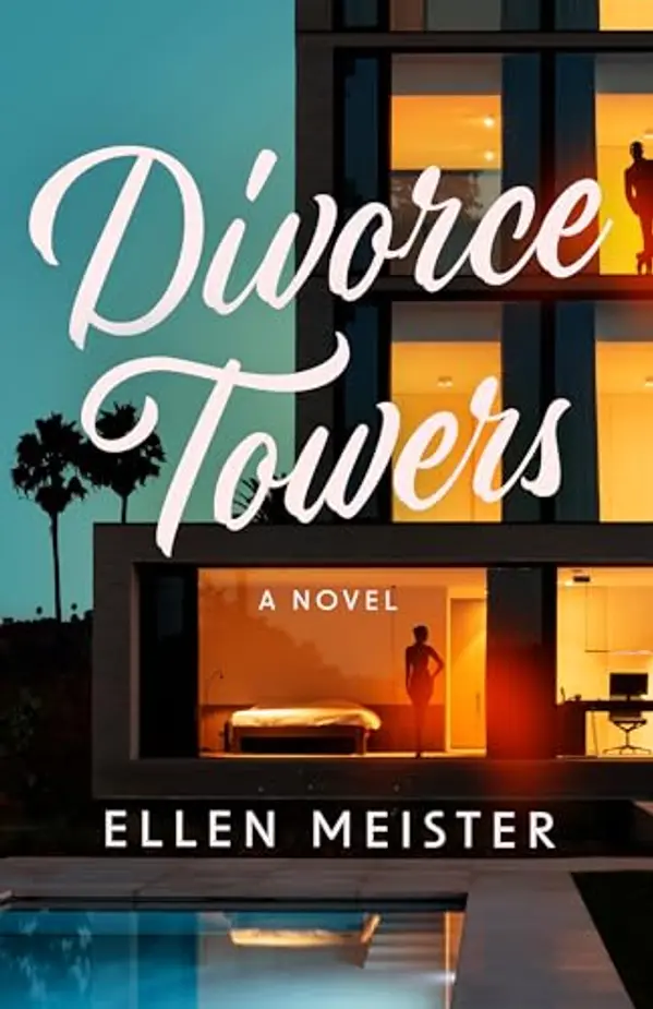 Divorce Towers: A Novel by Ellen Meister cover