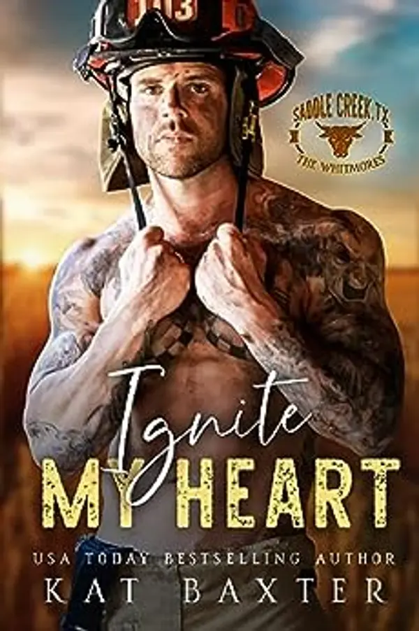 Ignite My Heart (Saddle Creek TX: The Whitmores, #2) by Kat Baxter cover