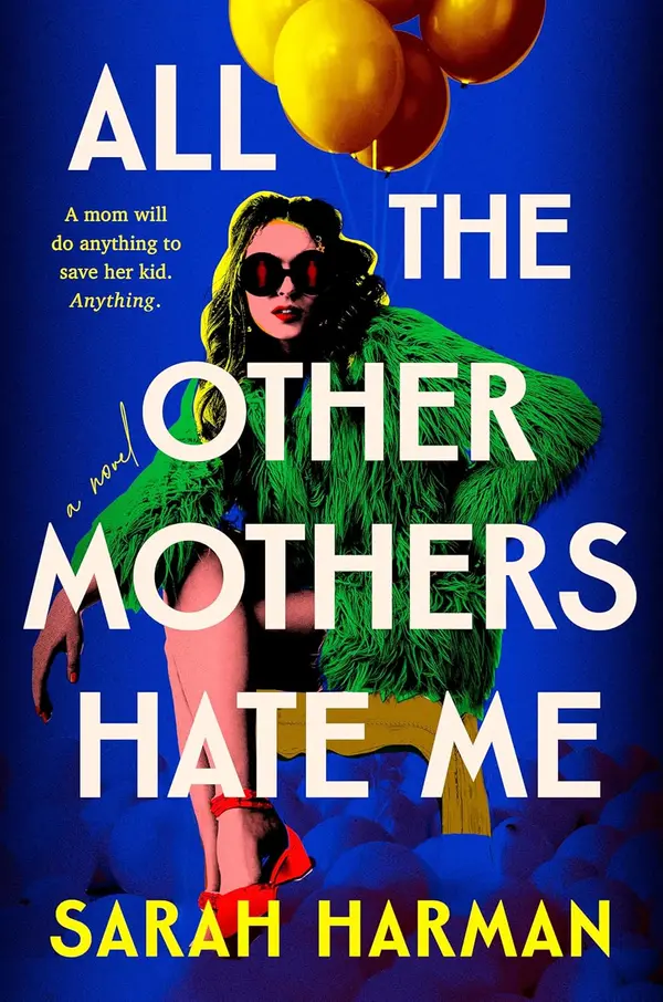 All the Other Mothers Hate Me by Sarah Harman cover
