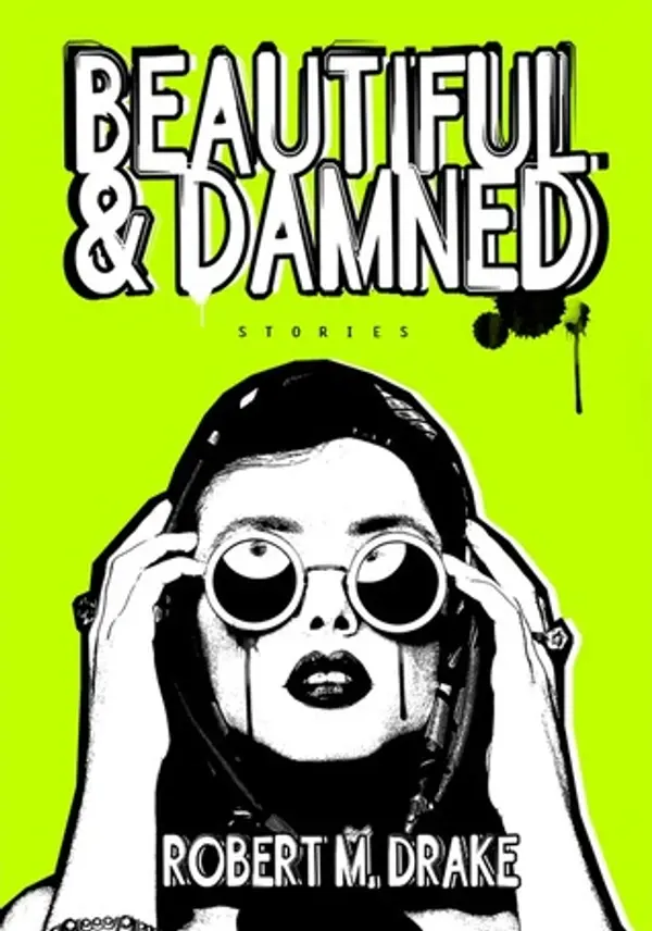 Beautiful And Damned by Robert M. Drake cover
