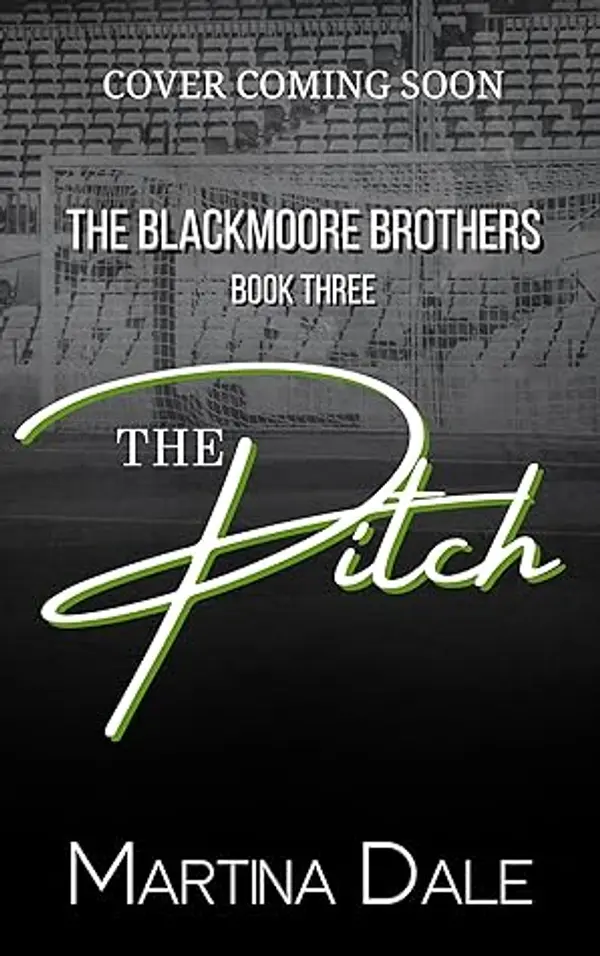 The Pitch (The Blackmoore Brothers #3) by Martina Dale cover