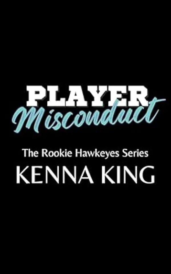 Player Misconduct (The Rookie Hawkeyes #4) by Kenna King cover