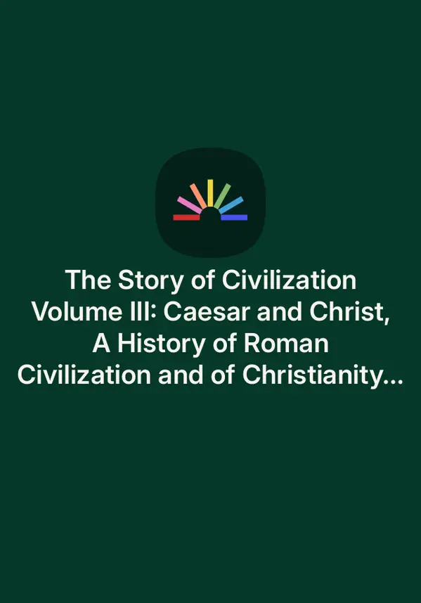The Story of Civilization Volume III: Caesar and Christ, A History of Roman Civilization and of Christianity from Their Beginnings to A.D. 325 by Will Durant cover