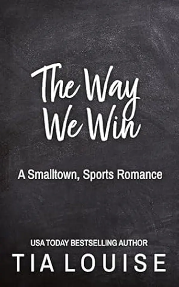 The Way We Win: A small-town, sports romance (The Bradford Boys) by Tia Louise cover