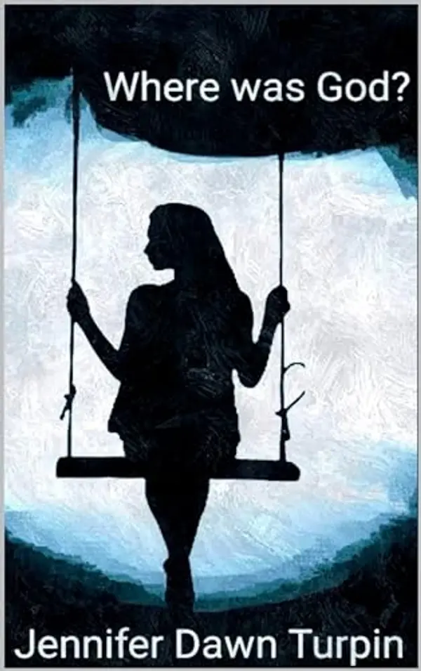 Where Was God? by Jennifer Dawn Turpin cover