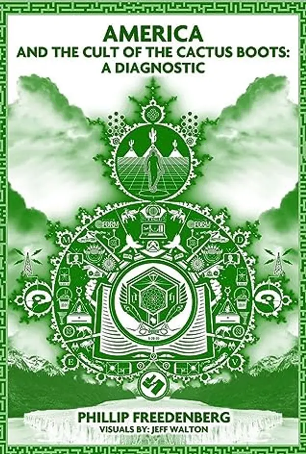 America and the Cult of the Cactus Boots: A Diagnostic by Phillip Freedenberg cover