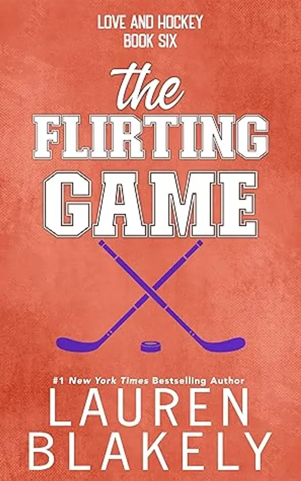 The Flirting Game (Love and Hockey, #6) by Lauren Blakely cover