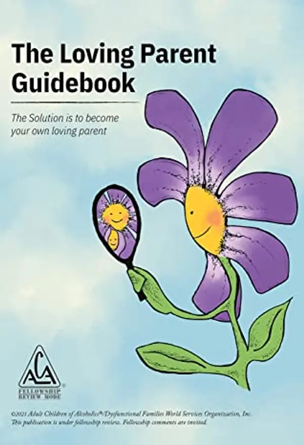 The Loving Parent Guidebook: The Solution is to Become Your Own Loving Parent by ACA WSO INC. cover