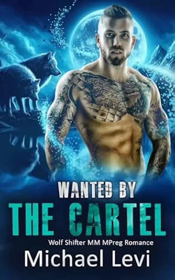 Wanted by the Cartel: Wolf Shifter MM MPreg Romance (Nightshade Wolves Book 7) by Michael Levi cover