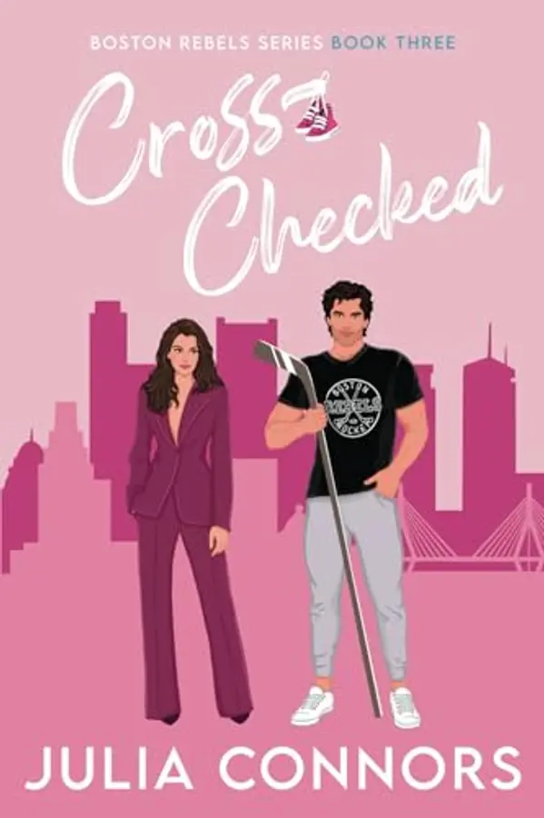 Cross-Checked (Boston Rebels, #3) by Julia Connors cover