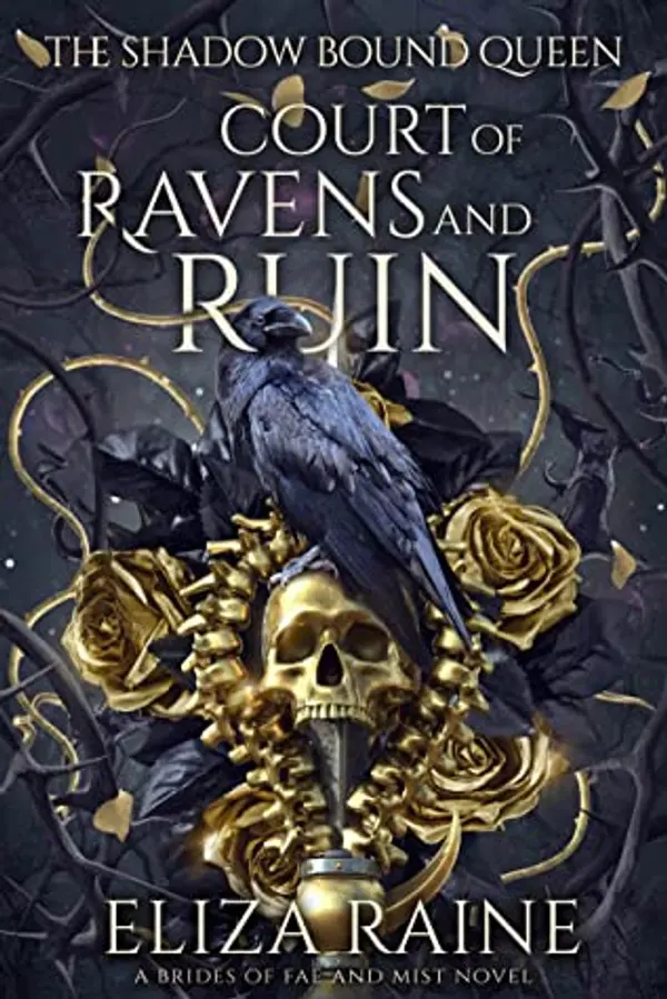 Court of Ravens and Ruin (The Shadow Bound Queen, #1) by Eliza Raine cover