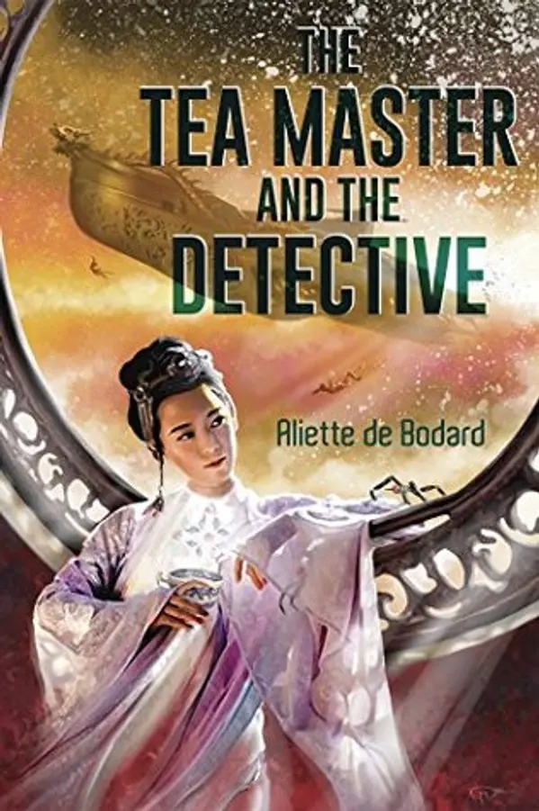 The Tea Master and the Detective by Aliette de Bodard cover