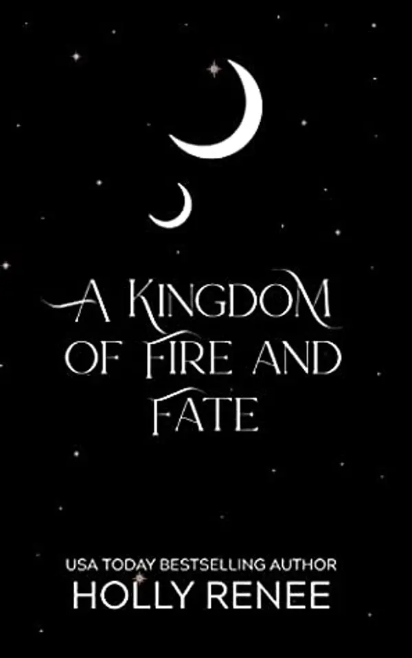 A Kingdom of Fire and Fate (Stars and Shadows) by Holly Renee cover