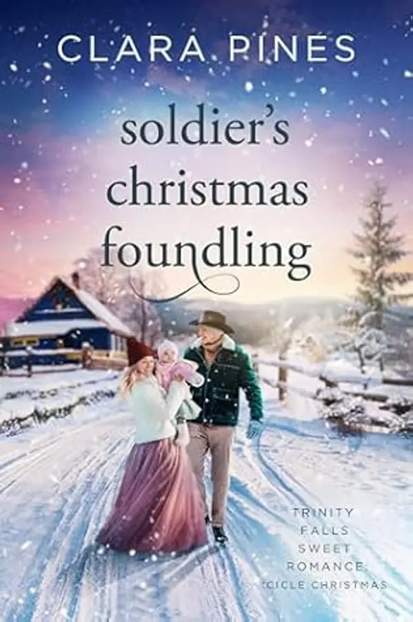 Soldier's Christmas Foundling (Trinity Falls Sweet Romance - Icicle Christmas, #7) by Clara Pines cover