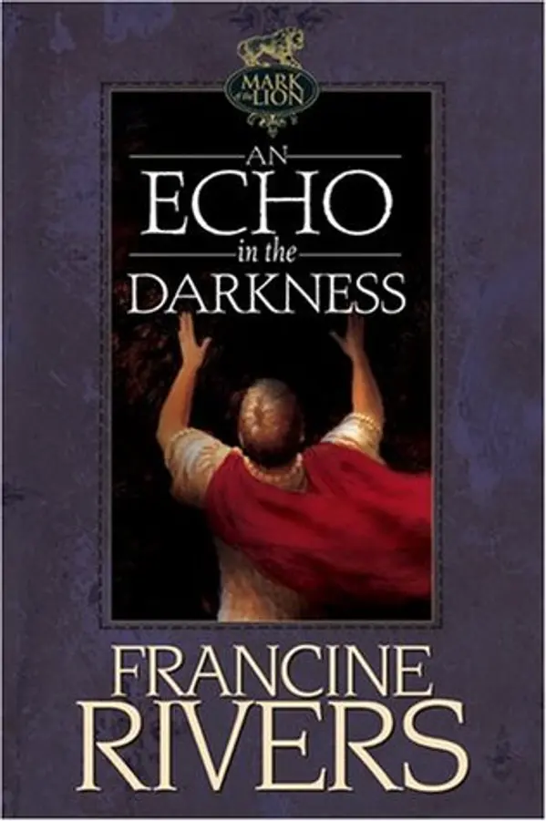 An Echo in the Darkness (Mark of the Lion, #2) by Francine Rivers cover