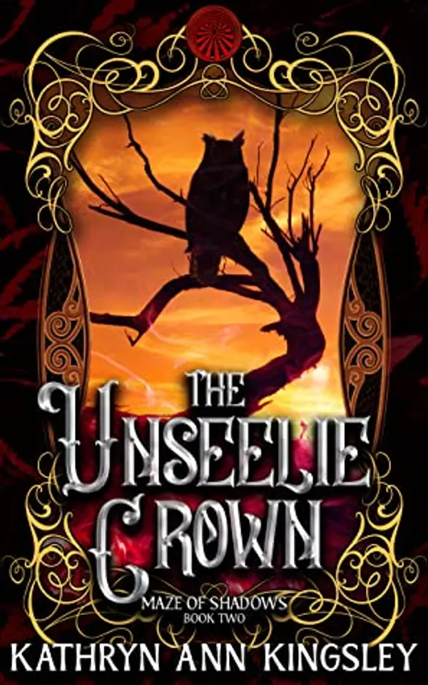 The Unseelie Crown (Maze of Shadows, #2) by Kathryn Ann Kingsley cover