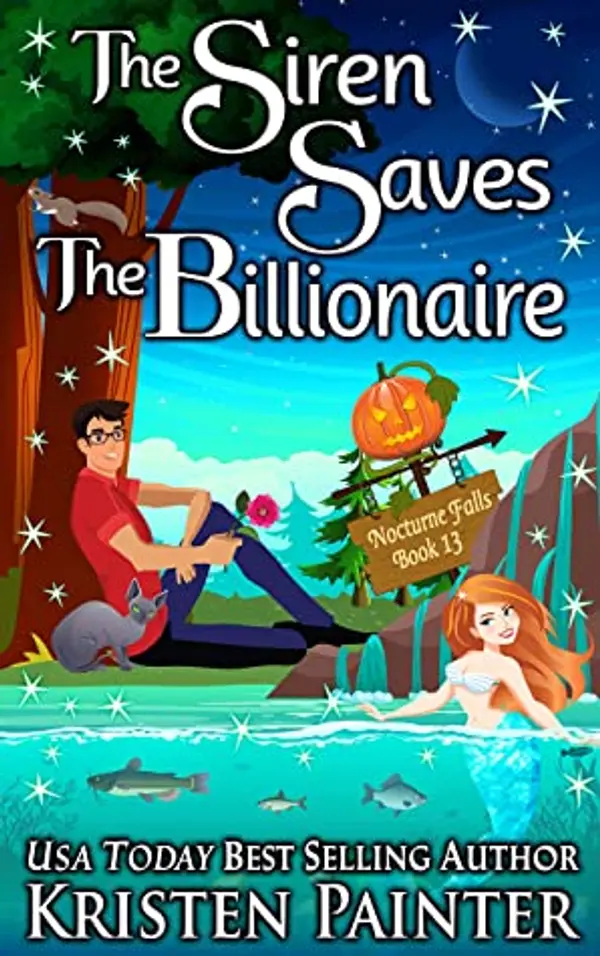 The Siren Saves The Billionaire (Nocturne Falls, #13) by Kristen Painter cover