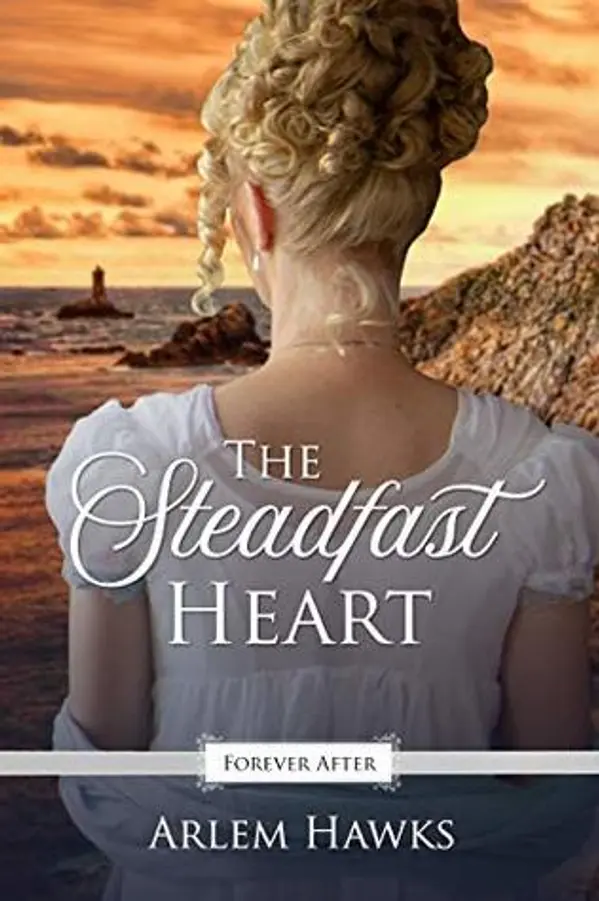 The Steadfast Heart (Forever After Retellings, #3) by Arlem Hawks cover