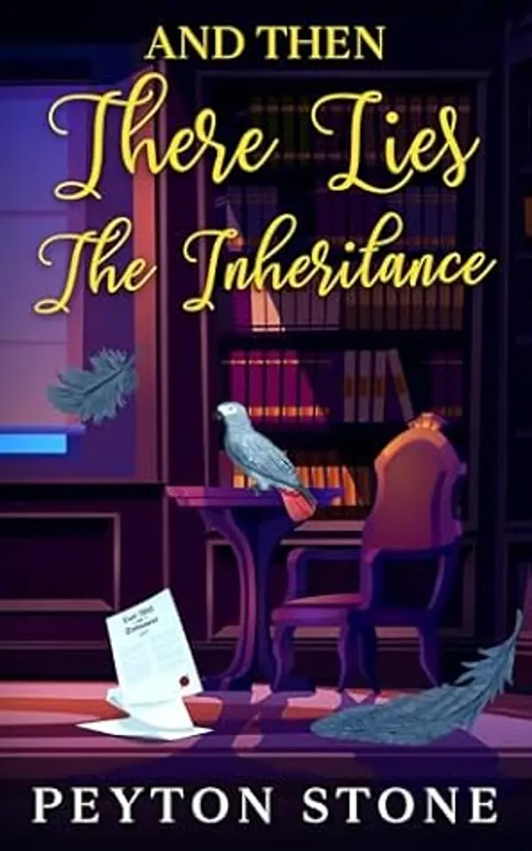 AND THEN: There Lies The Inheritance: Prequel Cozy Thriller to the Luci Mitchell Cozy Mystery Series (AND THEN: The Luci Mitchell Cozy Mysteries) by Peyton Stone cover