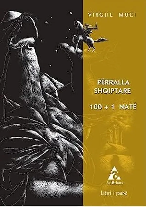Përralla shqiptare për 100 + 1 natë : libri i parë by Virgjil Muçi cover