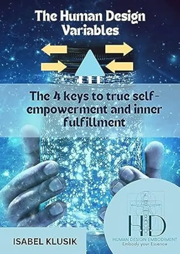 The Human Design Variables (ENGLISH EBOOK!): The 4 Keys to True Self-Empowerment and Inner Fulfillment (German Edition) by Isabel Klusik cover