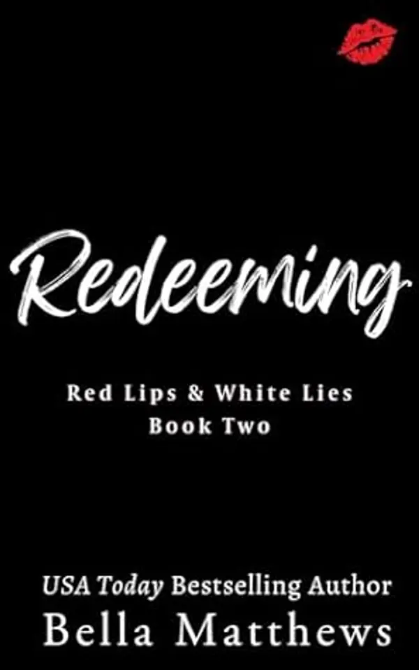 Redeeming (Red Lips & White Lies, #2) by Bella Matthews cover