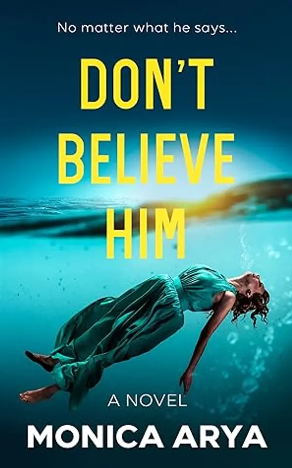 Don't Believe Him by Monica Arya cover