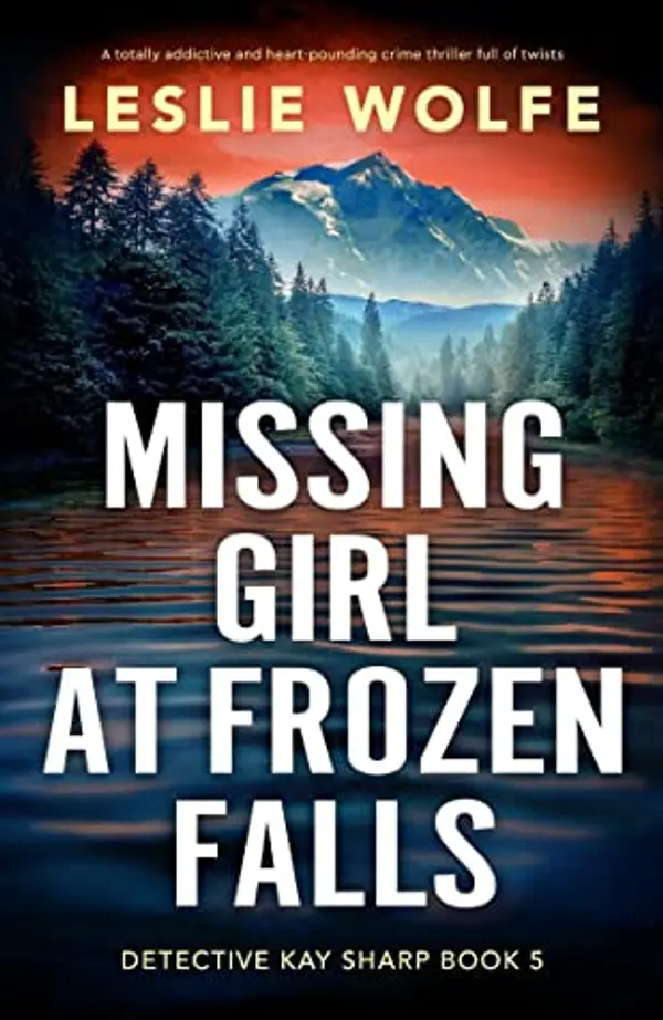 Missing Girl at Frozen Falls (Detective Kay Sharp #5) by Leslie Wolfe cover