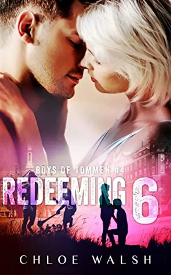 Redeeming 6 (Boys of Tommen, #4) by Chloe Walsh cover