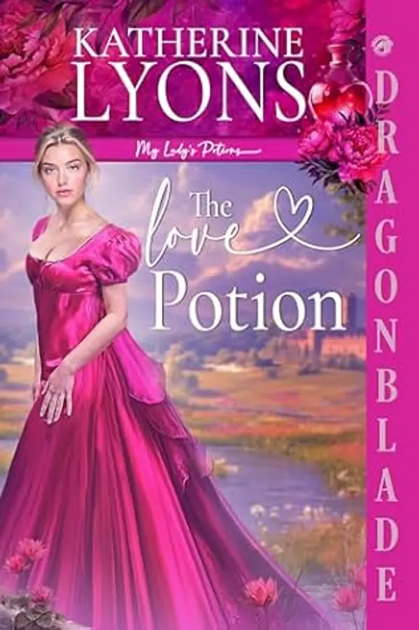 The Love Potion (My Lady's Potions #1) by Katherine Lyons cover