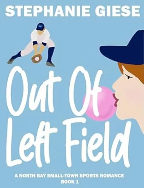 Out of Left Field: A North Bay Small-Town Sports Romance by Stephanie  Giese cover