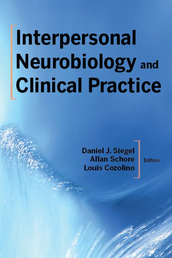 Interpersonal Neurobiology and Clinical Practice by Daniel J. Siegel, Allan Schore, Louis Cozolino cover