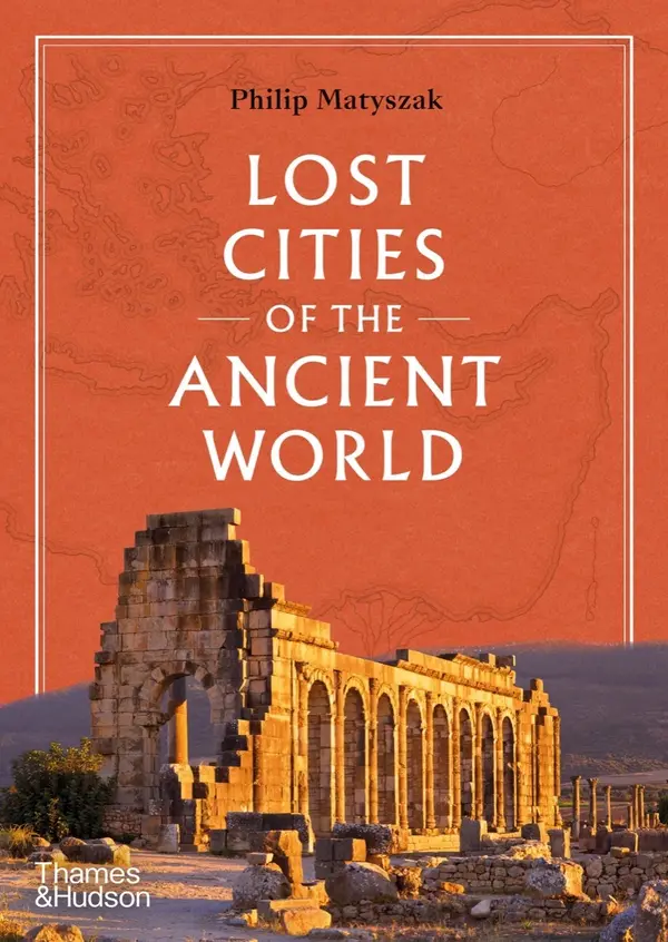 Lost Cities of the Ancient World by Philip Matyszak cover