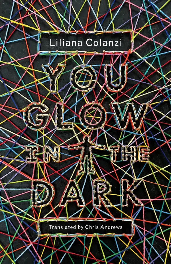 You Glow in the Dark by Liliana Colanzi, Chris Andrews cover