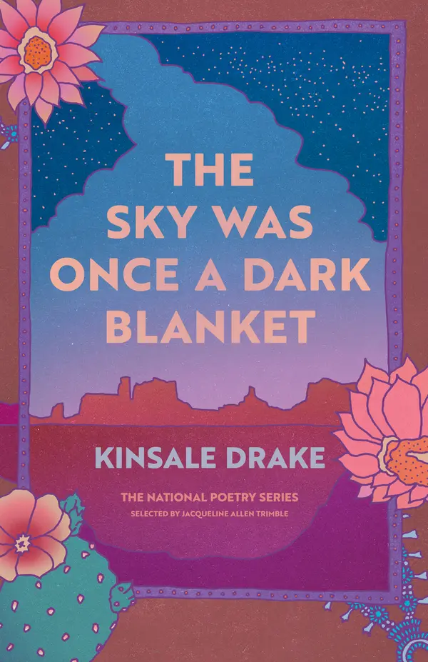 The Sky Was Once a Dark Blanket by Kinsale Drake, Jacqueline Allen Trimble cover